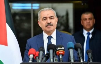 رئيس الوزراء الفلسطيني: حكومة الاحتلال الإسرائيلي تمارس حصارا ماليا واقتصاديا